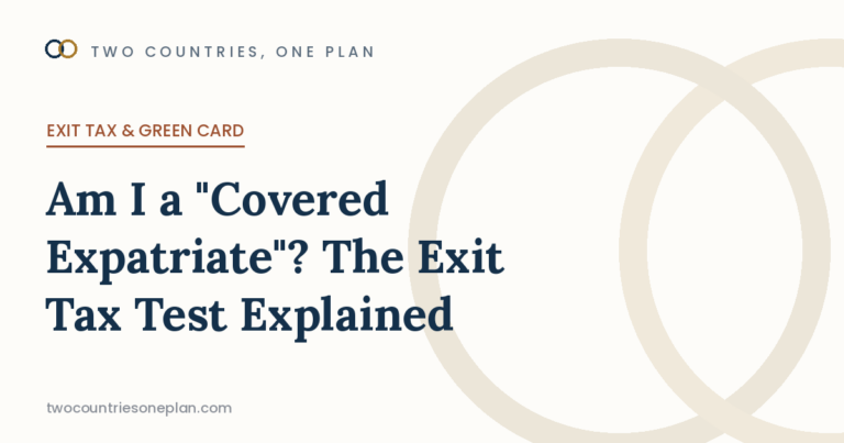 Am I a Covered Expatriate? The Exit Tax Test Explained - Two Countries, One Plan