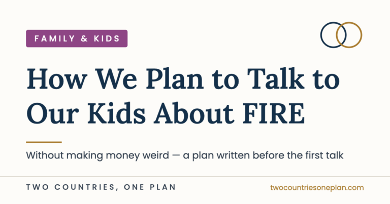Featured image: How We Plan to Talk to Our Kids About FIRE (Without Making Money Weird) — Two Countries, One Plan (Family & Kids)
