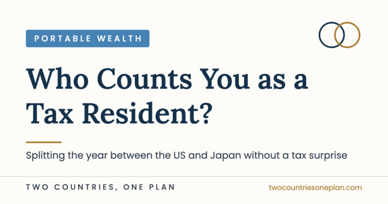 Featured image: Splitting the Year Between the US and Japan — Who Counts You as a Tax Resident? Two Countries, One Plan (Portable Wealth)